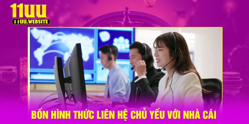 Bốn hình thức liên hệ chủ yếu với nhà cái
