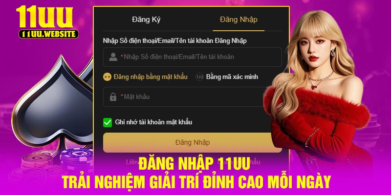 Đăng Nhập 11UU – Trải Nghiệm Giải Trí Đỉnh Cao Mỗi Ngày
