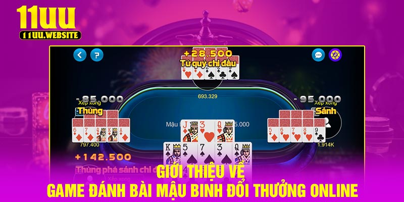 Giới thiệu về game đánh bài mậu binh đổi thưởng online