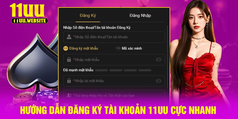 Hướng Dẫn Đăng Ký Tài Khoản 11UU Cực Nhanh
