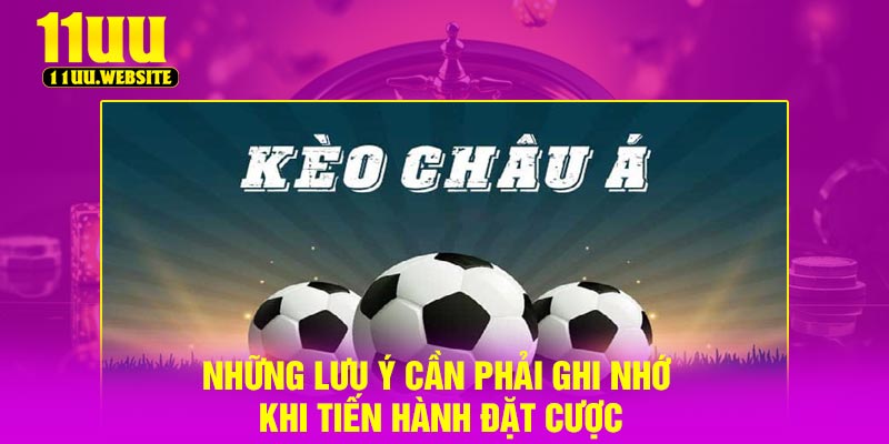 Những lưu ý cần phải ghi nhớ khi tiến hành đặt cược